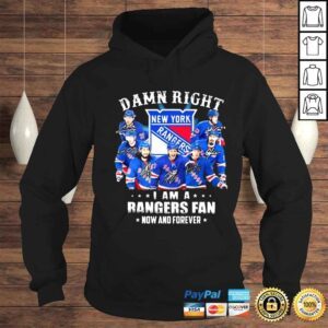 Hoodie Damn right I am a New York Rangers fan now and forever signatures Teechalla dai dien den