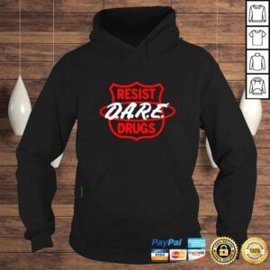 Hoodie Dare Resist Drugs shirt