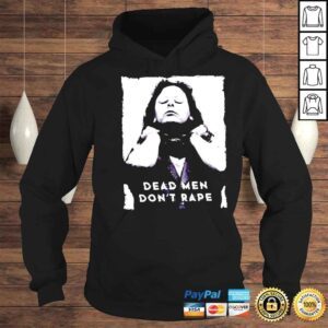 Hoodie Dead Men Dont Rape Aileen Wuornos American Serial Killer shirt