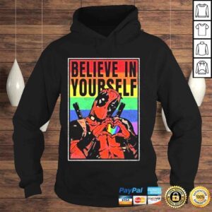 Hoodie Deadpool Believe In Yourself LGBT Shirt