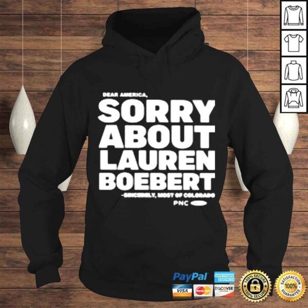 Dear America Sorry About Lauren Boebert shirt - Image 4