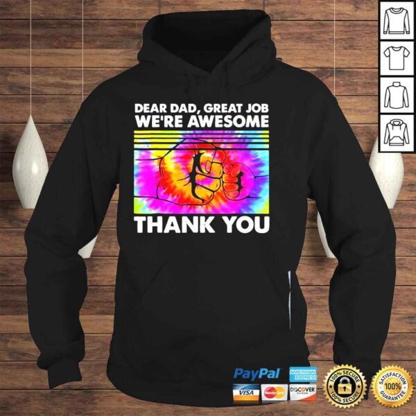 Dear dad great job were awesome thank you father tie dye shirt - Image 4