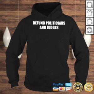 Hoodie Defund Politicians And Judges Shirt