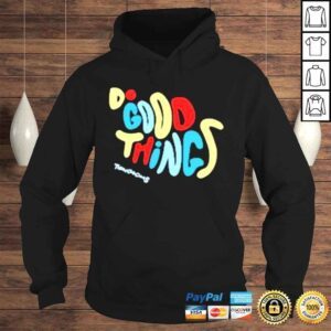 Hoodie Do Good Thing Thingdoms Shirt