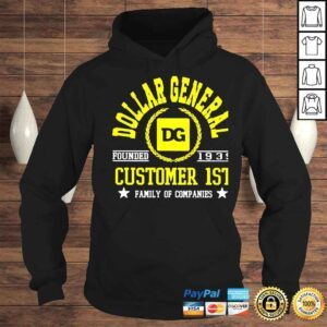 Hoodie Dollar General Customer 1st family of companies shirt