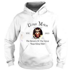 Hoodie Donald Trump Ultra Maga The Return Of The Great Maga King est 2024 shirt