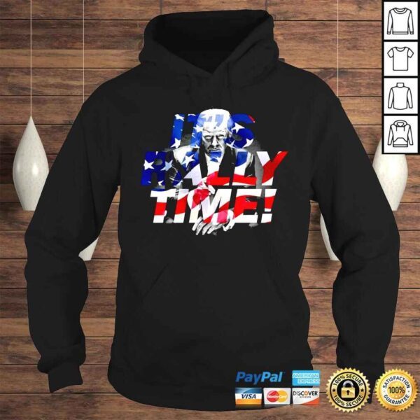 Donald Trump its rally time shirt - Image 4