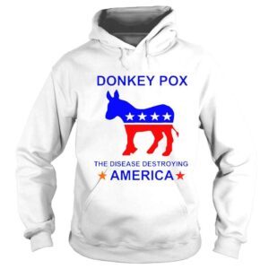 Hoodie Donkey Pox The Disease Destroying America 2022 Shirt