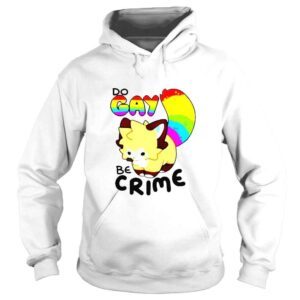 Hoodie Dont Jinxit Do Gay Be Crime shirt