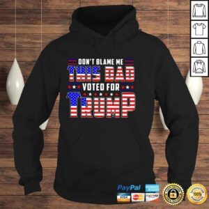 Hoodie Dont blame Me this dad voted for Trump USA flag 2022 shirt