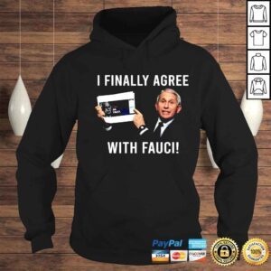 Hoodie Dr Fauci I finally agree with Fauci shirt