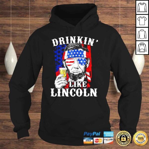 Drinkin� Like Lincoln Patriot Abraham Lincoln Beer Drinking Shirt - Image 4