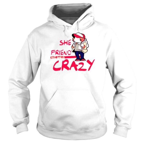 Dustin Henderson Stranger Things She Is Our Friend And She Is Crazy Shirt - Image 4