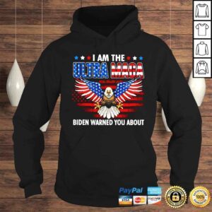 Hoodie Eagle I am the Ultra Maga Biden warned you about shirt