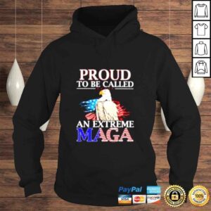 Hoodie Eagle proud to be called an extreme maga shirt