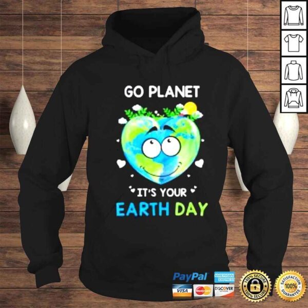 Earth Day 2022 Go planet It’s your Earth Day Shirt - Image 4