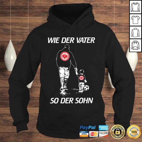 Eintracht Frankfurt Dad and Son Wie Der Water So Der Sohn 2022 Shirt - Image 4