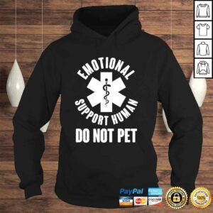 Hoodie Emotional Support Human Do No Pet shirt