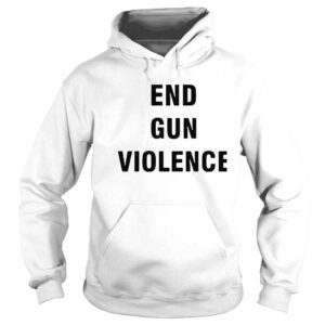 Hoodie End Gun Violence Shirt