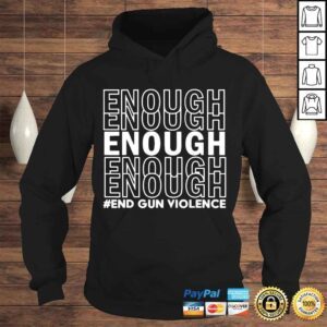 Hoodie Enough End Gun Violence shirt