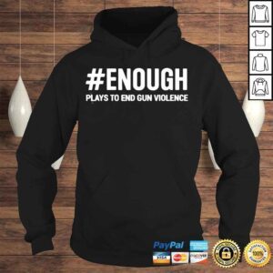 Hoodie Enough plays to end gun violence protect kids not gun shirt