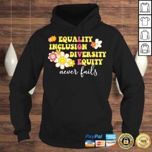 Hoodie Equality Inclusion Diversity Equity Love Never Fails TShirt