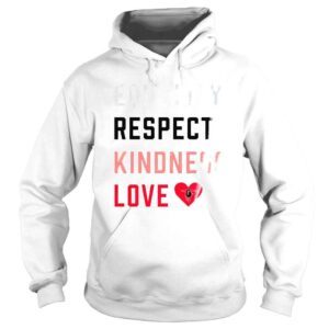 Hoodie Equality Respect Kindness love Texas Tech Red Raiders shirt