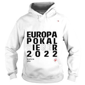 Hoodie Europa Pokal Sieger 2022 in diesem jahr shirt