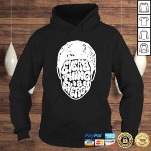 Hoodie Everything is energy shirt