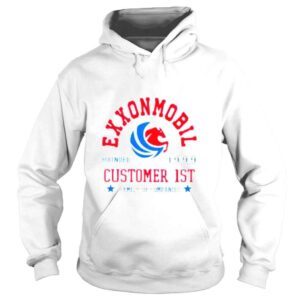 Hoodie ExxonMobil Customer 1st family of companies shirt