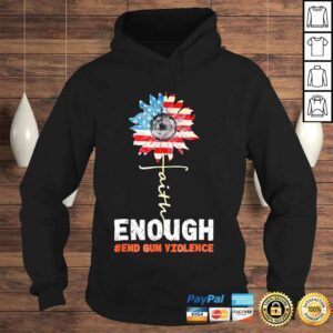 Hoodie Faith sunflower orange enough end gun violence usa flag shirt