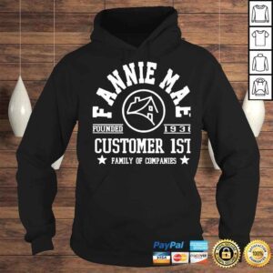 Hoodie Fannie Mae Customer 1st family of companies shirt