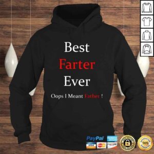 Hoodie Farter Ever Oops I Meant Father For Fathers Day Shirt