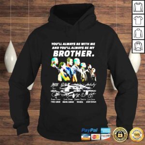 Hoodie Fast And Furious You Will Always Be My Brother Signature shirt