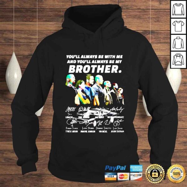 Fast And Furious You Will Always Be My Brother Signature shirt - Image 4