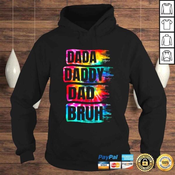 Father’s Day 2022 Dada Daddy Dad Bruh Tie Dye Dad Shirt - Image 4