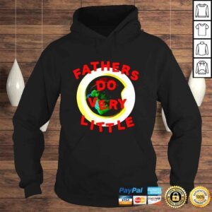 Hoodie Fathers do very little shirt