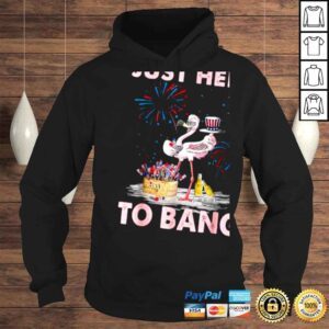 Hoodie Flamingos Just Here To Bang 4th July American Flag Outfit TShirt