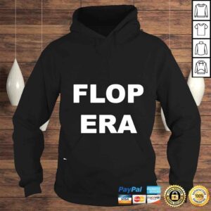 Hoodie Flop Era shirt