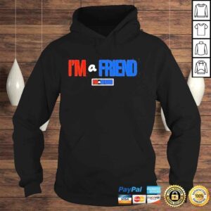 Hoodie Fpredict Im a friend shirt