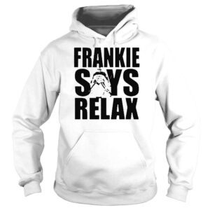 Hoodie Frankie Says Relax Goalie Shirt