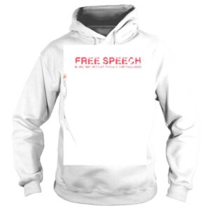 Hoodie Free Speech more Important than Your Feelings 2022 shirt