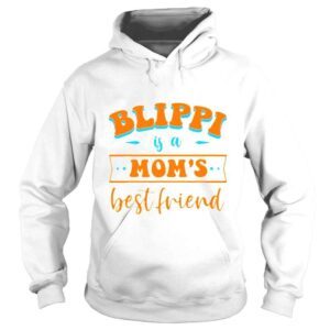 Hoodie Friend Blippi Is A Moms shirt