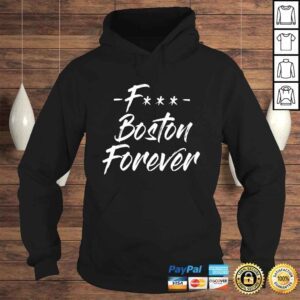 Hoodie Fuck Boston forever shirt