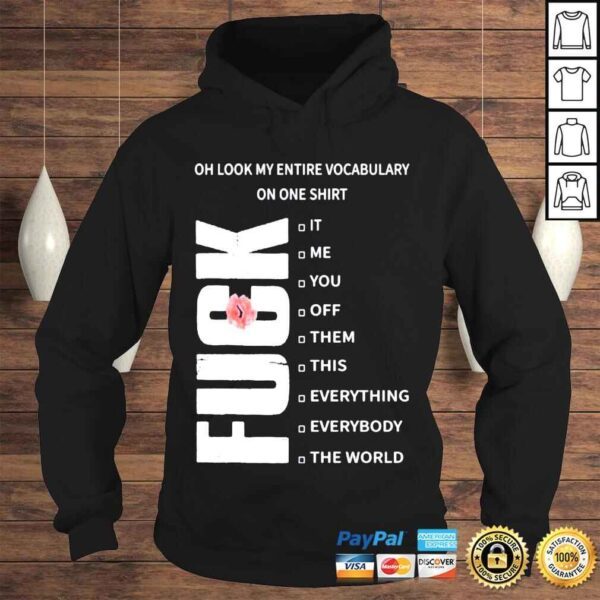 Fuck oh look my entire vocabulary on one shirt - Image 4