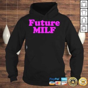 Hoodie Future MILF Shirt