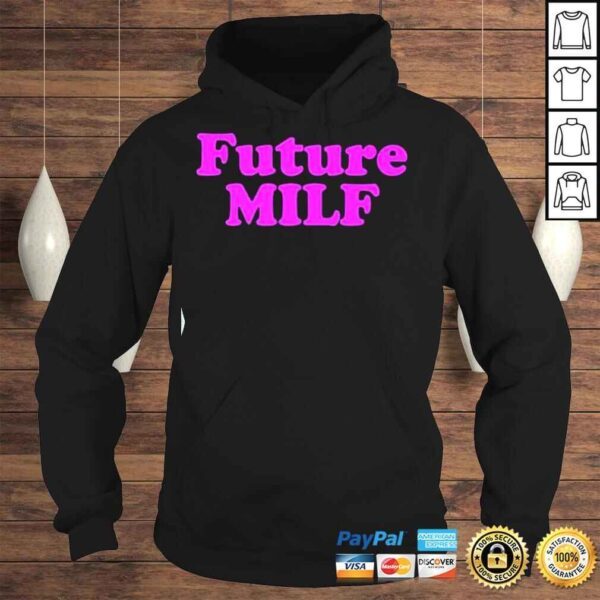 Future MILF Shirt - Image 4