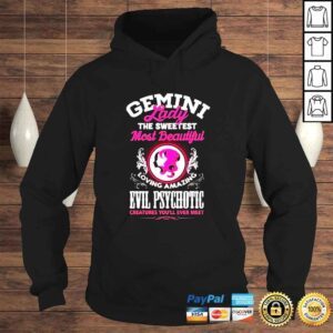 Hoodie Gemini lady the sweetest most beautiful loving amazing Evil Psychotic shirt