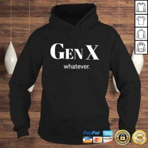 Hoodie Gen X whatever shirt