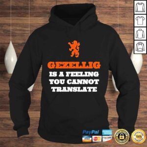 Hoodie Gezellig is a Feeling You cannot translate shirt